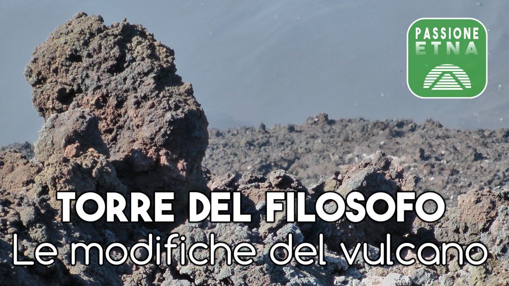 Etna, Torre del Filosofo: le modifiche del vulcano