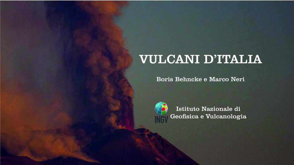 I vulcani italiani tra attrazione fatale e grandi timori, raccontati da Boris Behncke e Marco Neri